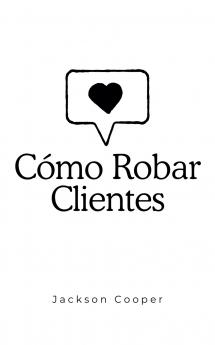 Cómo Robar Clientes