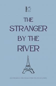 The Stranger by the River And Other Bilingual French-English Stories for Language Learners