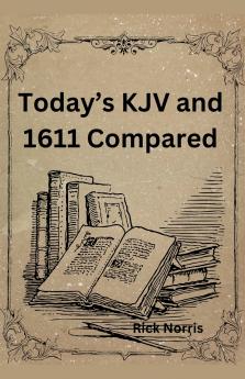 Today's KJV and 1611 Compared