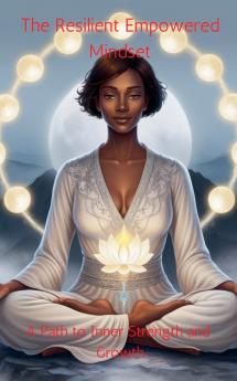 The Resilient Empowered Mindset