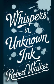 Whispers in Unknown Ink