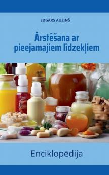 Ārstēšana ar pieejamajiem līdzekļiem. Enciklopēdija
