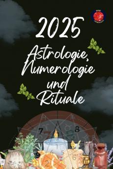 Astrologie  Numerologie  und  Rituale 2025
