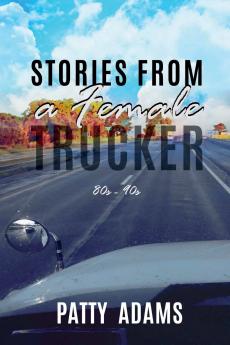 Stories From a Female Trucker
