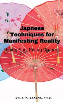Japanese Techniques for Manifesting Reality