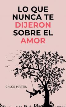 Lo que Nunca te Dijeron Sobre el Amor