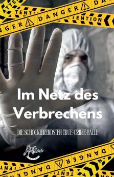 Im Netz des Verbrechens | Die schockierendsten  True-Crime-Fälle