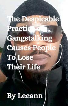 The Despicable Practice of Gangstalking Causes People To Lose Their Life