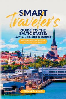 Smart Traveler's Guide to the Baltic States