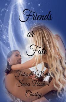 Friends or Fate