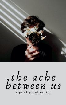 The Ache Between Us