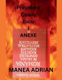PRESIDENT CEAUS ESCU I ANEXE