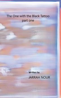 (The One with the Black Tattoo) Part One