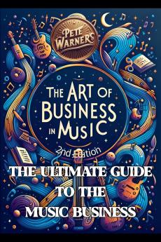 The Art of Business in Music Second Edition