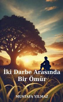 ?ki Darbe Aras?nda Bir Ömür