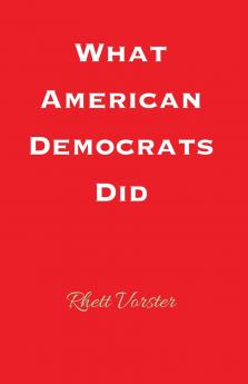 What American Democrats Did