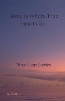 Home Is Where True Hearts Go