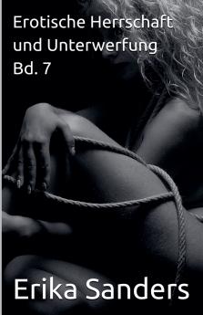 Erotische Herrschaft und Unterwerfung Bd. 7
