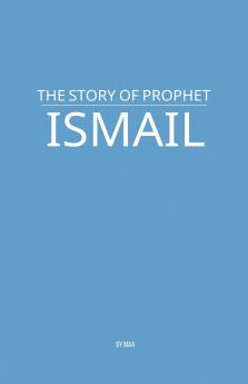 The Story of Prophet Ismail