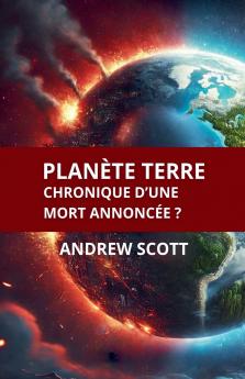Plan��te Terre Chronique d'une mort annonc��e ?