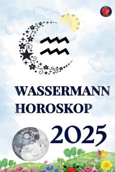 Wassermann Horoskop  2025