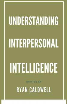 Understanding Interpersonal Intelligence