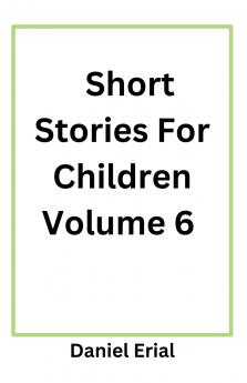 Short Stories For Children Volume 6