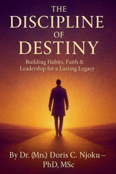 The Discipline of Destiny