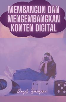Membangun Dan Mengembangkan Konten Digital