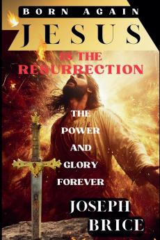 Born Again Jesus Is The Resurrection