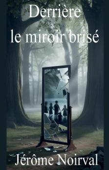 Derrière le miroir brisé
