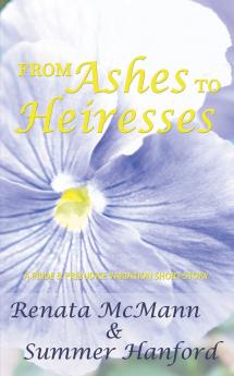 From Ashes to Heiresses