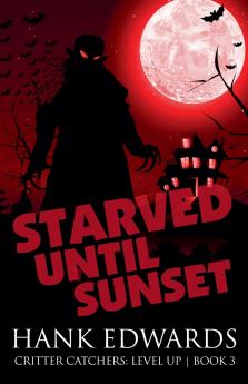 Starved Until Sunset