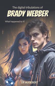 The digital tribulations of Brady Webber