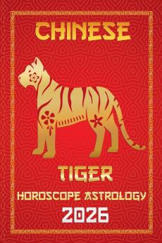 Tiger Chinese Horoscope 2026