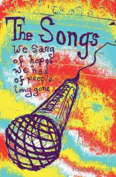 The Songs We Sang of Hopes We Had