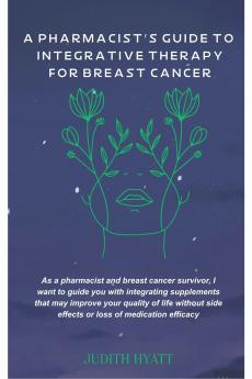 A Pharmacist's Guide to Integrative Therapy for Breast Cancer