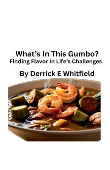 What's In This Gumbo? Finding Flavor In Lifes Challenges