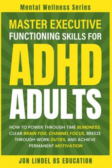 Master Executive Functioning Skills for ADHD Adults