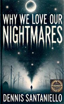 Why We Love Our Nightmares