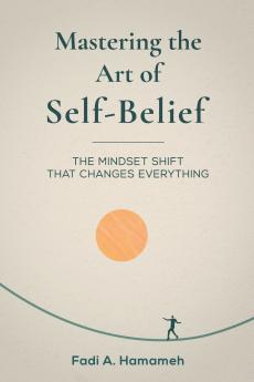 Mastering the Art of Self-Belief