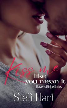 Kiss Me Like You Mean It