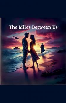 The Miles Between Us