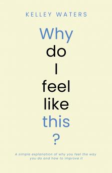 Why Do I Feel Like This?