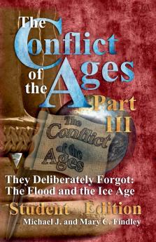 The Conflict of the Ages Student III They Deliberately Forgot The Flood and the Ice Age