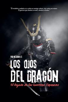 Los Ojos del Dragón El Legado de los Guerreros Japoneses
