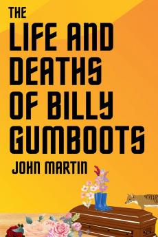 The Life and Deaths of Billy Gumboots