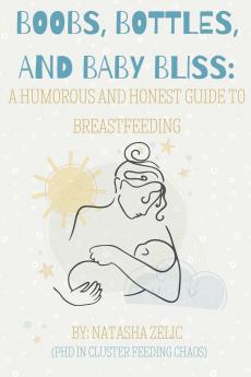 Boobs Bottles and Baby Bliss