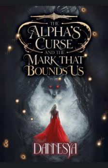 The Alpha's and The Curse That Bounds Us