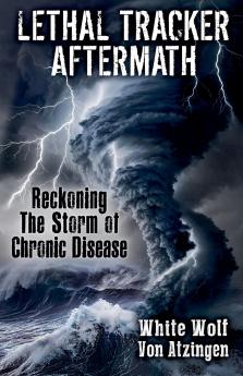 Lethal Tracker Aftermath Reckoning The Storm of Chronic Disease